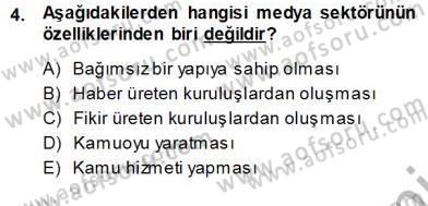 Medyada Çalışma Hayatı Dersi 2013 - 2014 Yılı (Vize) Ara Sınav Soruları 4. Soru