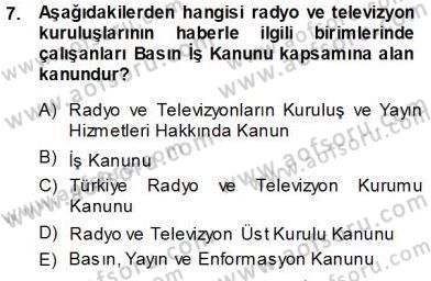 Medyada Çalışma Hayatı Dersi 2013 - 2014 Yılı (Vize) Ara Sınav Soruları 7. Soru