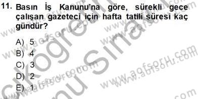 Medyada Çalışma Hayatı Dersi 2013 - 2014 Yılı (Final) Dönem Sonu Sınav Soruları 11. Soru