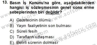 Medyada Çalışma Hayatı Dersi 2013 - 2014 Yılı (Final) Dönem Sonu Sınavı 13. Soru 1. Soru
