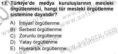Medyada Çalışma Hayatı Dersi 2013 - 2014 Yılı (Final) Dönem Sonu Sınavı 17. Soru