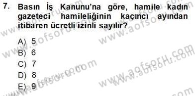 Medyada Çalışma Hayatı Dersi 2013 - 2014 Yılı (Final) Dönem Sonu Sınav Soruları 7. Soru
