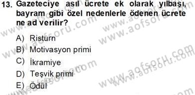 Medyada Çalışma Hayatı Dersi 2013 - 2014 Yılı Tek Ders Sınavı 13. Soru