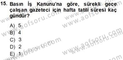 Medyada Çalışma Hayatı Dersi 2013 - 2014 Yılı Tek Ders Sınavı 15. Soru