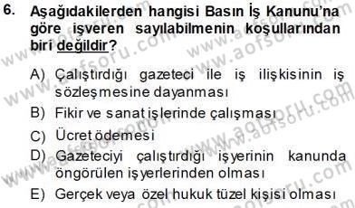Medyada Çalışma Hayatı Dersi 2013 - 2014 Yılı Tek Ders Sınavı 6. Soru