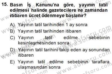 Medyada Çalışma Hayatı Dersi 2014 - 2015 Yılı (Vize) Ara Sınav Soruları 15. Soru