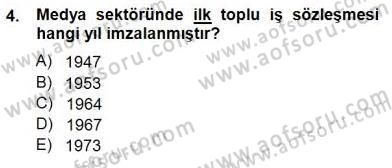 Medyada Çalışma Hayatı Dersi 2014 - 2015 Yılı (Vize) Ara Sınav Soruları 4. Soru