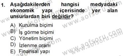 Medyada Çalışma Hayatı Dersi 2014 - 2015 Yılı (Final) Dönem Sonu Sınav Soruları 1. Soru