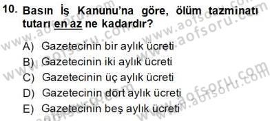 Medyada Çalışma Hayatı Dersi 2014 - 2015 Yılı (Final) Dönem Sonu Sınav Soruları 10. Soru