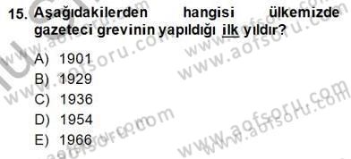 Medyada Çalışma Hayatı Dersi 2014 - 2015 Yılı (Final) Dönem Sonu Sınav Soruları 15. Soru