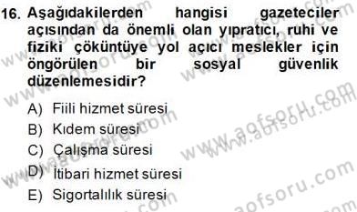 Medyada Çalışma Hayatı Dersi 2014 - 2015 Yılı (Final) Dönem Sonu Sınav Soruları 16. Soru