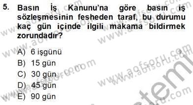 Medyada Çalışma Hayatı Dersi 2014 - 2015 Yılı (Final) Dönem Sonu Sınav Soruları 5. Soru
