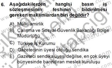 Medyada Çalışma Hayatı Dersi 2014 - 2015 Yılı (Final) Dönem Sonu Sınav Soruları 6. Soru