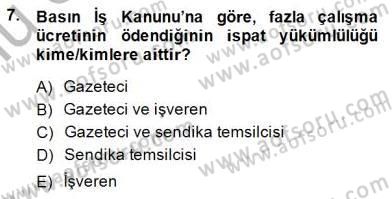 Medyada Çalışma Hayatı Dersi 2014 - 2015 Yılı (Final) Dönem Sonu Sınav Soruları 7. Soru