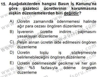 Medyada Çalışma Hayatı Dersi 2015 - 2016 Yılı (Vize) Ara Sınav Soruları 15. Soru