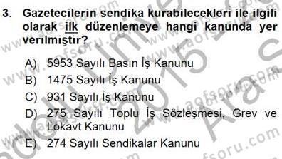 Medyada Çalışma Hayatı Dersi 2015 - 2016 Yılı (Vize) Ara Sınav Soruları 3. Soru