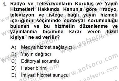 Medyada Çalışma Hayatı Dersi 2015 - 2016 Yılı (Final) Dönem Sonu Sınav Soruları 1. Soru