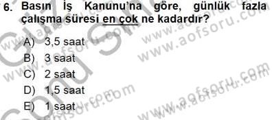 Medyada Çalışma Hayatı Dersi 2015 - 2016 Yılı (Final) Dönem Sonu Sınav Soruları 6. Soru