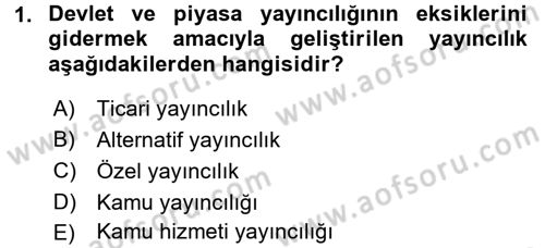 Medya Siyaset Kültür Dersi 2016 - 2017 Yılı (Final) Dönem Sonu Sınav Soruları 1. Soru