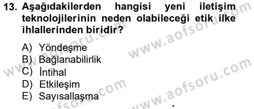Medya ve Etik Dersi 2012 - 2013 Yılı (Final) Dönem Sonu Sınav Soruları 13. Soru
