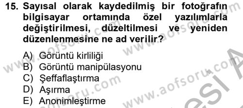 Medya ve Etik Dersi 2012 - 2013 Yılı (Final) Dönem Sonu Sınav Soruları 15. Soru