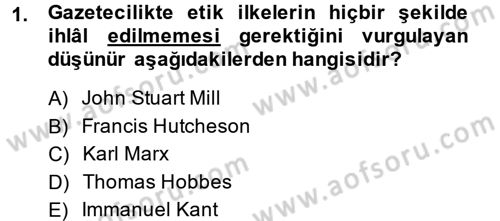 Medya ve Etik Dersi 2013 - 2014 Yılı (Final) Dönem Sonu Sınav Soruları 1. Soru