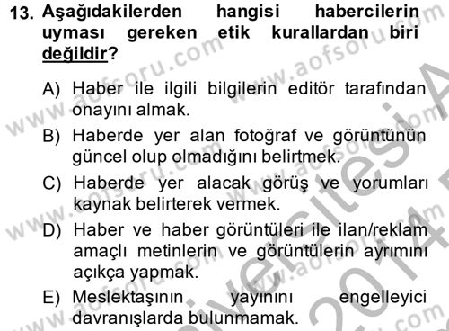 Medya ve Etik Dersi 2013 - 2014 Yılı (Final) Dönem Sonu Sınav Soruları 13. Soru