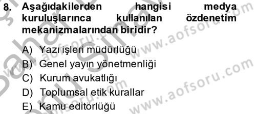 Medya ve Etik Dersi 2013 - 2014 Yılı (Final) Dönem Sonu Sınav Soruları 8. Soru