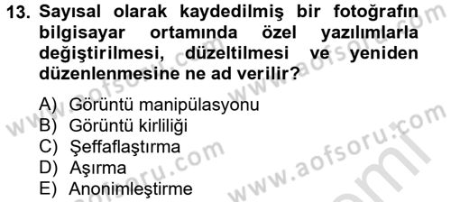 Medya ve Etik Dersi 2013 - 2014 Yılı Tek Ders Sınav Soruları 13. Soru