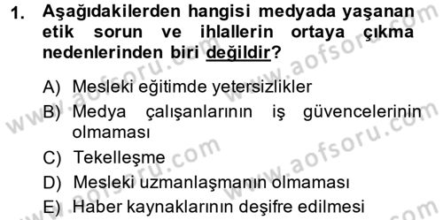 Medya ve Etik Dersi 2014 - 2015 Yılı (Final) Dönem Sonu Sınav Soruları 1. Soru