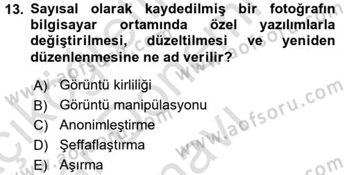 Medya ve Etik Dersi 2015 - 2016 Yılı (Final) Dönem Sonu Sınav Soruları 13. Soru