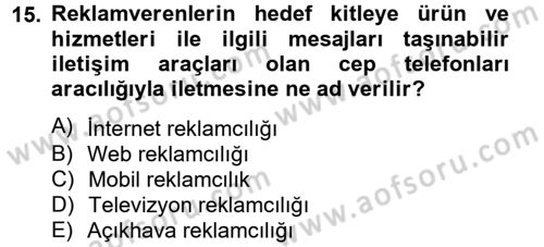 Medya ve Reklam Dersi 2012 - 2013 Yılı (Final) Dönem Sonu Sınav Soruları 15. Soru