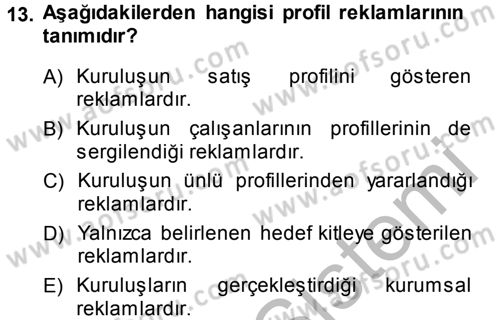 Medya ve Reklam Dersi 2013 - 2014 Yılı (Final) Dönem Sonu Sınav Soruları 13. Soru