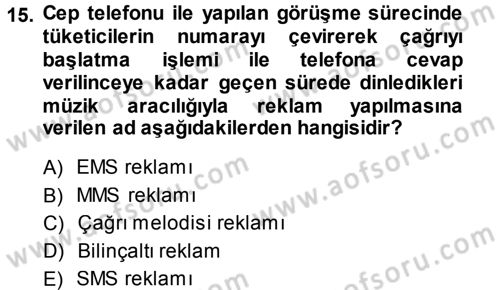 Medya ve Reklam Dersi 2013 - 2014 Yılı (Final) Dönem Sonu Sınav Soruları 15. Soru