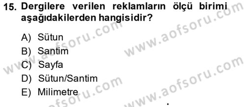 Medya ve Reklam Dersi 2014 - 2015 Yılı (Vize) Ara Sınav Soruları 15. Soru