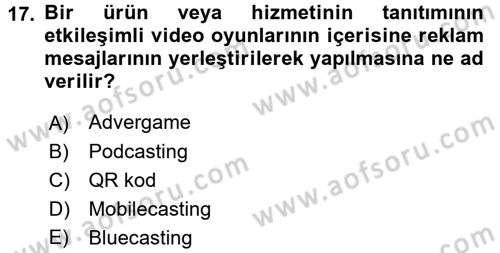 Medya ve Reklam Dersi 2017 - 2018 Yılı (Final) Dönem Sonu Sınav Soruları 17. Soru