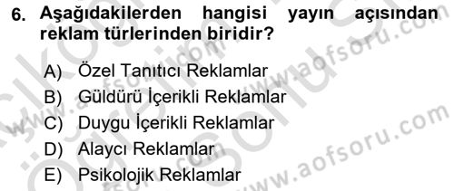 Medya ve Reklam Dersi 2023 - 2024 Yılı (Final) Dönem Sonu Sınav Soruları 6. Soru