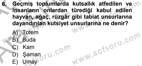Mitoloji ve Din Dersi 2012 - 2013 Yılı (Vize) Ara Sınav Soruları 6. Soru