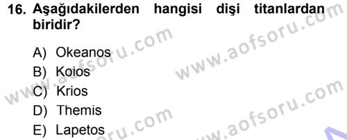 Mitoloji ve Din Dersi 2012 - 2013 Yılı (Final) Dönem Sonu Sınav Soruları 16. Soru