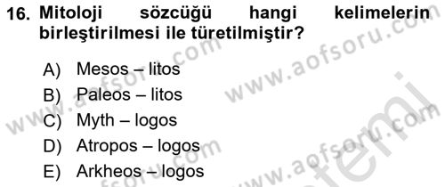 Mitoloji ve Din Dersi 2021 - 2022 Yılı (Vize) Ara Sınav Soruları 16. Soru