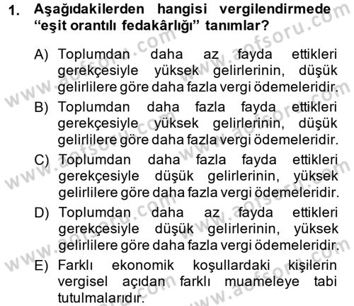 Vergi Teorisi Dersi 2014 - 2015 Yılı (Final) Dönem Sonu Sınav Soruları 1. Soru