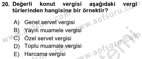 Vergi Teorisi Dersi 2024 - 2025 Yılı (Final) Dönem Sonu Sınav Soruları 20. Soru