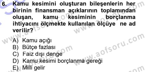Kamu Maliyesi Dersi 2012 - 2013 Yılı (Final) Dönem Sonu Sınav Soruları 6. Soru