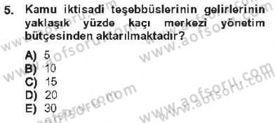Kamu Maliyesi Dersi 2012 - 2013 Yılı Tek Ders Sınav Soruları 5. Soru