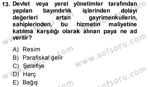 Kamu Maliyesi Dersi 2013 - 2014 Yılı (Final) Dönem Sonu Sınav Soruları 13. Soru