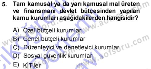 Kamu Maliyesi Dersi 2013 - 2014 Yılı (Final) Dönem Sonu Sınav Soruları 5. Soru