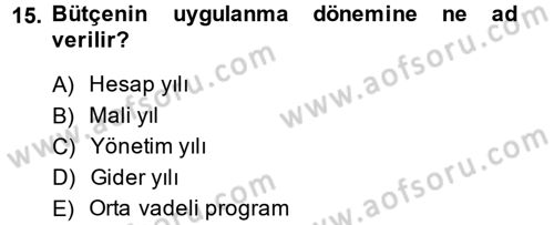 Kamu Maliyesi Dersi 2014 - 2015 Yılı Tek Ders Sınav Soruları 15. Soru