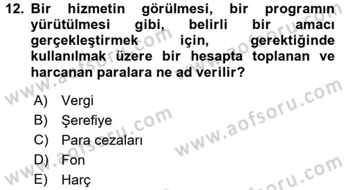 Kamu Maliyesi Dersi 2017 - 2018 Yılı (Final) Dönem Sonu Sınav Soruları 12. Soru