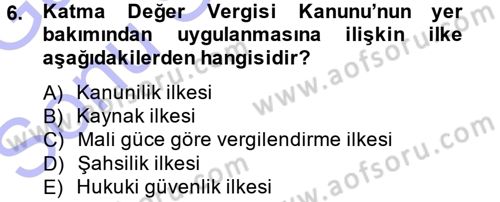 Genel Vergi Hukuku Dersi 2013 - 2014 Yılı (Final) Dönem Sonu Sınav Soruları 6. Soru