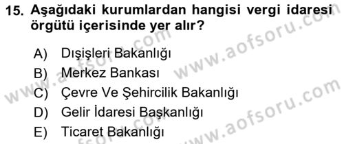 Genel Vergi Hukuku Dersi 2018 - 2019 Yılı (Final) Dönem Sonu Sınav Soruları 15. Soru